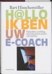 Hisschemoller, Bart - Hallo, ik ben uw e-coach. Immediate-coaching, een innovatieve manier van coachen