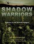 Mir Bahmanyar 43494 - Shadow warriors A History of the Us Army Rangers