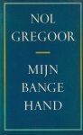 Gregoor, Nol - Mijn bange hand Gregoor, Nol - Mijn bange hand