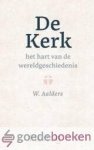 Aalders, W. - De Kerk het hart van de wereldgeschiedenis *nieuw*