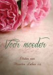Luther, Maarten - Luther, Maarten-Voor moeder; citaten van Maarten Luther e.a. (nieuw)