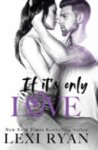 Lexi Ryan - If It's Only Love