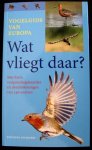 Singer, Detlef - Wat vliegt daar? / vogelgids van Europa Singer, Detlef - Wat vliegt daar? / vogelgids van Europa