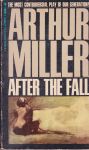 Miller, Arthur - After the Fall - the most controversial play of that generation