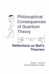 James T. Cushing, Ernan Mcmullin - Philosophical Consequences of Quantum Theory