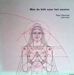 Raaij, Ernst van (samenstelling) - Met de blik naar het oosten. Piet Gerrits 1878 - 1957