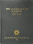 Julian Raby, Teresa Fitzherbert - The Court of the Il-khans, 1290-1340