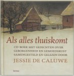 J. de Caluwe - Als alles thuiskomt