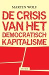 Martin Wolf - De crisis van het democratisch kapitalisme