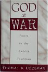 Thomas B. Dozeman - God at War Power in the Exodus Tradition