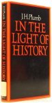 PLUMB, J.H. - In the light of history.