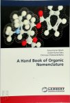 Amiya Kumar Ghosh, Susant Kumar Sahu, Chinmaya Chidananda Behra - A Hand Book of Organic Nomenclature