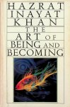 Inayat Khan, Hazrat - The Art of Being and Becoming Inayat Khan, Hazrat - The Art of Being and Becoming