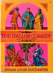 Pierre L. Ducharte - The Italian Comedy The Improvisation, Scenarios, Lives, Atrod. by Fred Eggan. by William A. Glaser and David L. Sills. J. G. Crowther