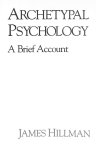 Hillman, James - Archetypal Psychology