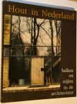 de Haan, Hilde en Haagsma Ids (redactie) - Hout in Nederland; Balken en stijlen in de architectuur
