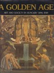 Éri, G. & Jobbagyl - A Golden Age: Art and Society in Hungary 1896-1914 Éri, G. & Jobbagyl - A Golden Age: Art and Society in Hungary 1896-1914