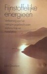Davidson , John . [ isbn 9789020255171 ] - Fijnstoffelijke  Energieen . ( Van het overgangsgebied tussen wetenschap en metafysica . )