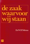 Dr. W.H. Velema - Velema, Dr. W.H.-De zaak waarvoor wij staan