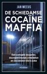 Meeus, Jan - De Schiedamse cocaïnemaffia / Een corrupte douanier, doorgewinterde criminelen en duizenden kilo's coke