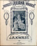 Kwast, J.A.: - Prinses Juliana-marsch voor piano