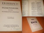 Bach, Joh. Seb. - Passionsmusik nach dem evangelisten Johannes. [Edition Peters nr. 39]