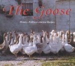 Pontoni, Germano - e.a. - The Goose. History, Folklore, Ancient Recipes. 34 recipes by Germano Pontoni, 41 Recipes by Italy's most famous chefs
