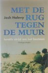 Josh Halevy Yossi Katevusnik et al - Met de rug tegen de muur : Israëls strijd om het bestaan : oorlogsverhalen