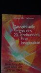 Ben Aharon, Jesaiah, - Das spirituelle Ereignis des 20.Jahrhunderts. Eine Imagination.