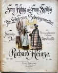 Heinze, Richard: - Frau Hitzig und Frau Spitzig oder Die Leiden einer Schwiegemutter. Komisches Duett... für Sopran und Alt. Op. 137
