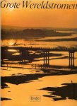 Reyer, Georges, Paul Morand .. May Veber  .. Ulich Schmidt  en Philippe Elanger  & Pierre Joffroy - Grote wereldstromen.