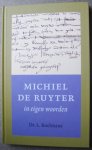 Koelmans, L. - Ruyter, Michiel de - Michiel de Ruyter in eigen woorden Koelmans, L. - Ruyter, Michiel de - Michiel de Ruyter in eigen woorden