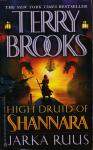Brooks, Terry - High Druid of Shannara. Jarka Ruus