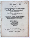  - Pamphlet. Vertoogh aende hooge mogende Heeren, mijne Heeren die Staten Generael der Vereenighde Nederlanden: teghen seecker fameus libel hare Ho. Mog. gepresenteert, onder den naem van Remonstrantie, wesende onderteyckent François van Aerssen...