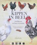 Celia Lewis - Kippen in beeld. 100 Rassen en hun verzorging. Kippen aanschaffen - kippen houden