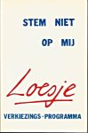 Loesje - Stem niet op mij. Verkiezings-programma