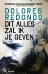 Dolores Redondo - Dit alles zal ik je geven