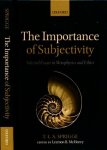 Sprigge, T.L.S - The Importance of Subjectivity: Selected Essays in Metaphysics and Ethics