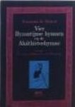 Melode, Romanos de - Vier Byzantijnse hymnen en de Akathistoshymne. Vertaling Willem J. Aerts, Hero Hokwerda en Henk Schoonhoven.