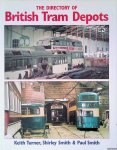 Turner, Keith & Shirley Smith & Paul Smith - The Directory of British Tram Depots