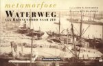 MAANDAG, BEN - Metamorfose. Waterweg van Brienenoord naar zee