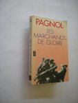 Pagnol , Marcel - Les marchands de gloire. Piece en cinq actes