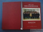 Dierckx, René, Lieve Mens, Jos Michiels en Richard Vermeulen. - 100 jaar brandweer in Balen.