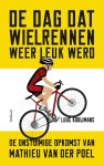 Luuc Kooijmans - De dag dat wielrennen weer leuk werd