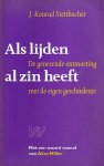 J.Konrad Stettbacher, Tinke Davids, Alice Miller - Als lijden al zin heeft de heilzame confrontatie met de eigen geschiedenis