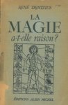 Trintzius, René - La magie a-t-elle raison ?