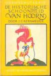 Kerkmeijer, J.C. - De historische schoonheid van Hoorn