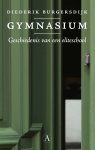 Diederik Burgersdijk - Gymnasium Geschiedenis van een eliteschool