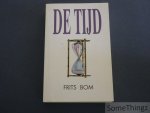 Bom, Frits. - De tijd.