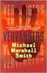 Michael  Marshall Smith - Vervangers
